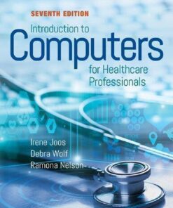 Introduction To Computers For Healthcare Professionals 7Th Edition