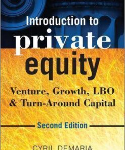 Introduction To Private Equity Venture Growth Lbo Turn Around Capital 2nd Edition