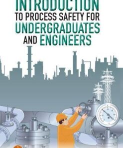 Introduction To Process Safety For Undergraduates And Engineers