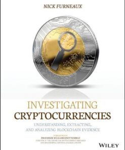 Investigating Cryptocurrencies Understanding Extracting And Analyzing Blockchain Evidence