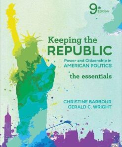 Keeping The Republic Power And Citizenship In American Politics The Essentials 9Th Edition