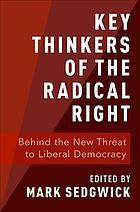 Key Thinkers Of The Radical Right Behind The New Threat To Liberal Democracy