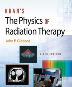 Khans The Physics Of Radiation Therapy 6Th Edition
