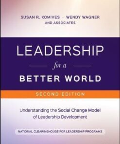 Leadership For A Better World Understanding The Social Change Model Of Leadership Development 2Nd Edition