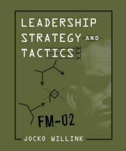 Leadership Strategy And Tactics Field Manual