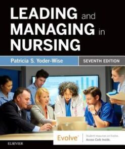 Leading And Managing In Nursing 7Th Edition
