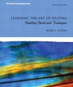 Learning The Art Of Helping Building Blocks And Techniques 5Th Edition