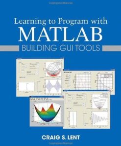 Learning To Program With Matlab Building Gui Tools