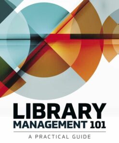Library Management 101 A Practical Guide 2Nd Edition