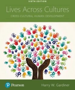 Lives Across Cultures Cross Cultural Human Development 6Th Edition