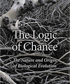 Logic Of Chance The The Nature And Origin Of Biological Evolution