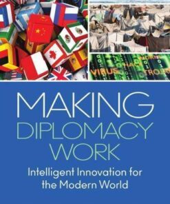 Making Diplomacy Work Intelligent Innovation For The Modern World