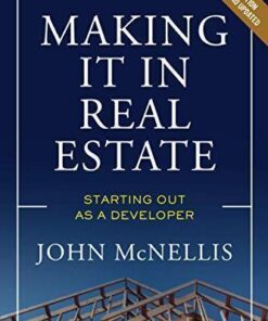 Making It In Real Estate Starting Out As A Developer 2Nd Edition