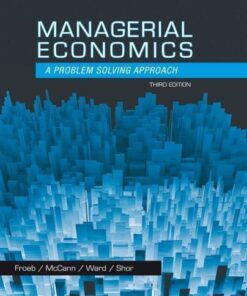 Managerial Economics A Problem Solving Approach 3Rd Edition