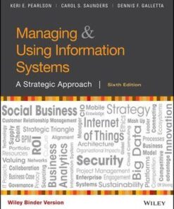 Managing And Using Information Systems A Strategic Approach 6Th Edition