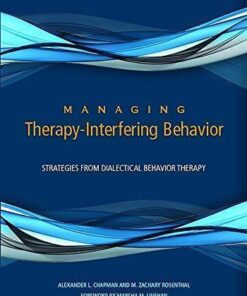 Managing Therapy Interfering Behavior Strategies From Dialectical Behavior Therapy
