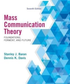 Mass Communication Theory Foundations Ferment And Future 7Th Edition