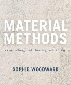 Material Methods Researching And Thinking With Things