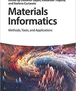 Materials Informatics Methods Tools And Applications