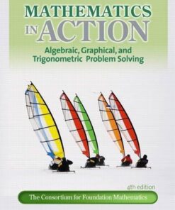 Mathematics In Action Algebraic Graphical And Trigonometric Problem Solving 4Th Edition