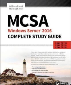 Mcsa Windows Server 2016 Complete Study Guide Exam 70 740 Exam 70 741 Exam 70 742 And Exam 70 743