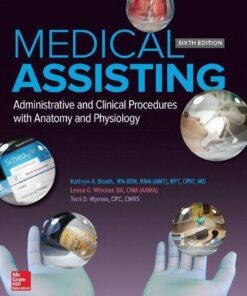Medical Assisting Administrative And Clinical Procedures With Anatomy And Physiology 6Th Edition
