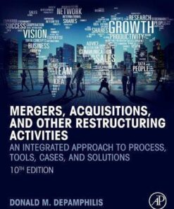 Mergers Acquisitions And Other Restructuring Activities An Integrated Approach To Process Tools Cases And Solutions 10Th Edition