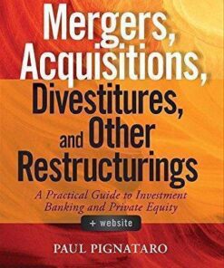 Mergers Acquisitions Divestitures And Other Restructurings A Practical Guide To Investment Banking And Private Equity