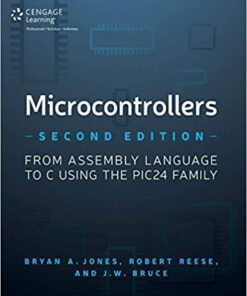 Microcontrollers From Assembly Language To C Using The Pic24 Family 2Nd Edition