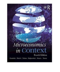 Microeconomics In Context Fourth 4Th Edition