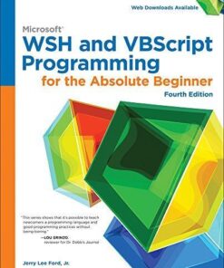 Microsoft Wsh And Vbscript Programming For The Absolute Beginner 4Th Edition