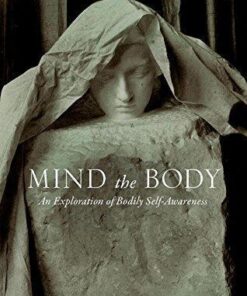 Mind The Body An Exploration Of Bodily Self Awareness