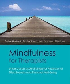 Mindfulness For Therapists Understanding Mindfulness For Professional Effectiveness And Personal Well Being