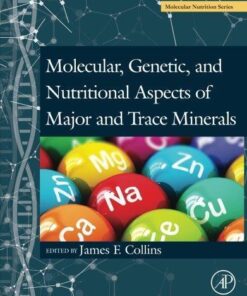 Molecular Genetic And Nutritional Aspects Of Major And Trace Minerals