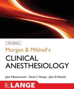 Morgan And Mikhails Clinical Anesthesiology 6Th Edition