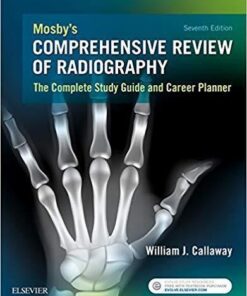 Mosbys Comprehensive Review Of Radiography The Complete Study Guide And Career Planner 7th Edition