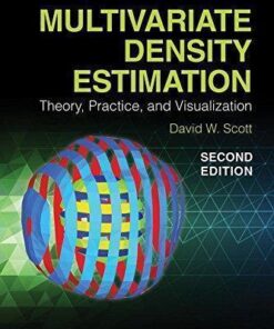 Multivariate Density Estimation Theory Practice And Visualization 2Nd Edition
