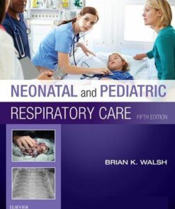 Neonatal And Pediatric Respiratory Care 5Th Edition