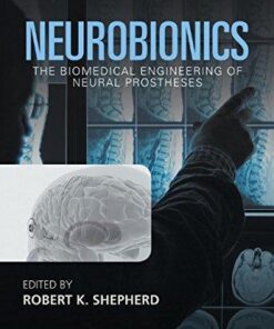 Neurobionics The Biomedical Engineering Of Neural Prostheses