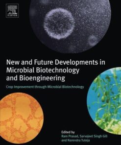 New And Future Developments In Microbial Biotechnology And Bioengineering Crop Improvement Through Microbial Biotechnology