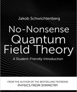 No Nonsense Quantum Field Theory A Student Friendly Introduction