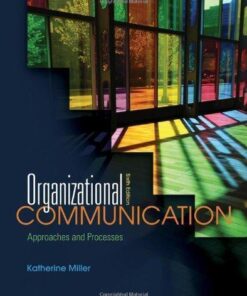 Organizational Communication Approaches And Processes 6Th Edition