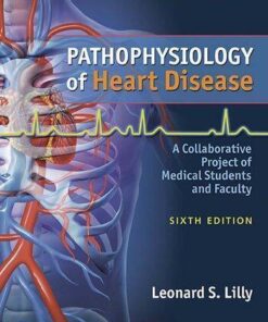 Pathophysiology Of Heart Disease 6Th Edition