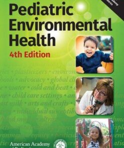 Pediatric Environmental Health 4Th Edition Publisher American Academy Of Pediatrics Fourth December 21 2018 Language English