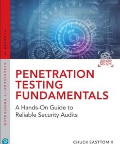 Penetration Testing Fundamentals A Hands On Guide To Reliable Security Audits
