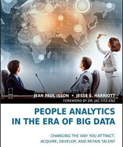 People Analytics In The Era Of Big Data Changing The Way You Attract Acquire Develop And Retain Talent