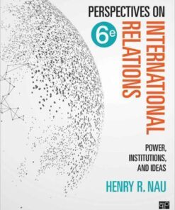 Perspectives On International Relations Power Institutions And Ideas 6Th Edition