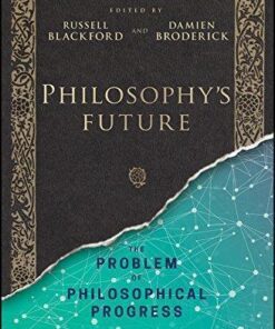 Philosophys Future The Problem Of Philosophical Progress