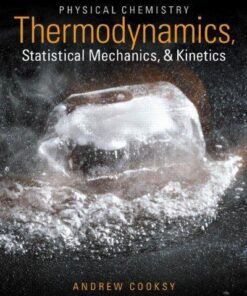 Physical Chemistry Thermodynamics Statistical Mechanics Kinetics