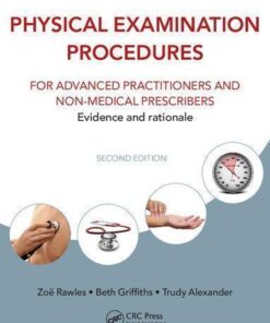 Physical Examination Procedures For Advanced Practitioners And Non Medical Prescribers Evidence And Rationale 2nd Edition